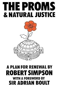 The Proms and Natural Justice by Robert Simpson