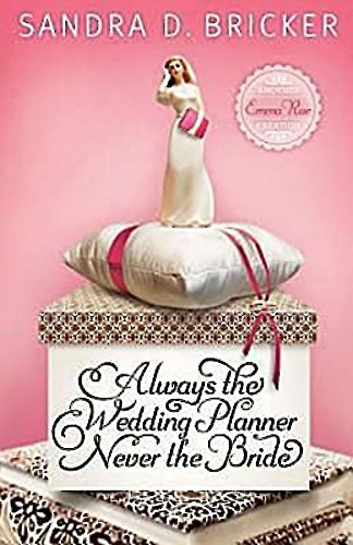 Always the Wedding Planner, Never the Bride: An Emma Rae Creation by Sandra D. Bricker