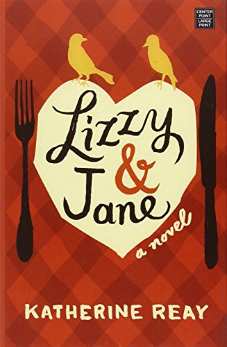Lizzy &amp; Jane by Katherine Reay
