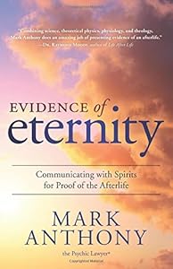 Evidence of Eternity: Communicating with Spirits for Proof of the Afterlife