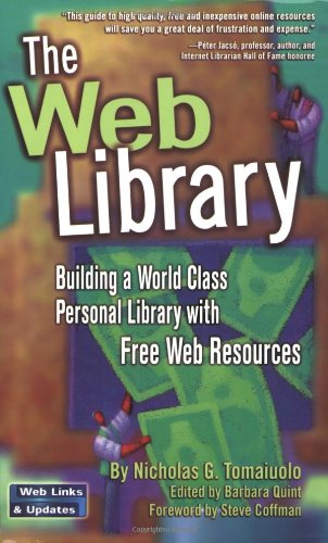 The Web Library: Building a World Class Personal Library with Free Web Resources by Steve Coffman