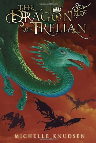 The Dragon of Trelian by Michelle Knudsen