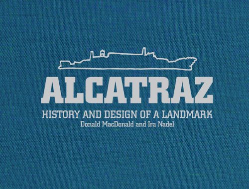Alcatraz: History and Design of a Landmark by Donald MacDonald
