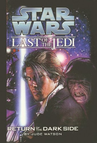 Return of the Dark Side (Star Wars: Last of the Jedi (Pb)) by Jude Watson