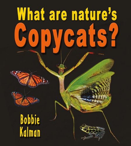 What Are Nature's Copycats? by Bobbie Kalman