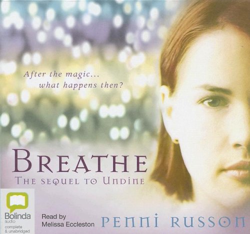 Breathe: The Sequel to Undine by Penni Russon
