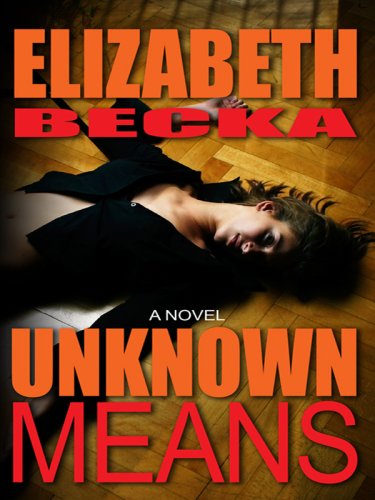 Unknown Means (Thorndike Crime Scene) by Elizabeth Becka