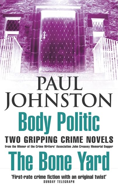Body Politic / the Bone Yard by PAUL JOHNSTON