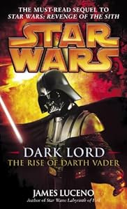 Dark Lord: Star Wars: The Rise of Darth Vader