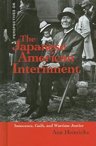 The Japanese American Internment: Innocence, Guilt, and Wartime Justice