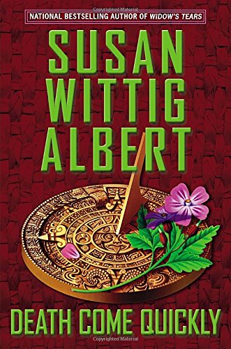 Death Come Quickly by Susan Wittig Albert