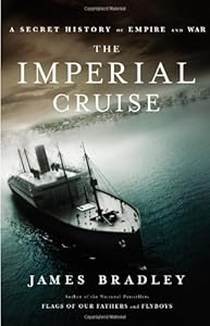 The Imperial Cruise: A Secret History of Empire and War