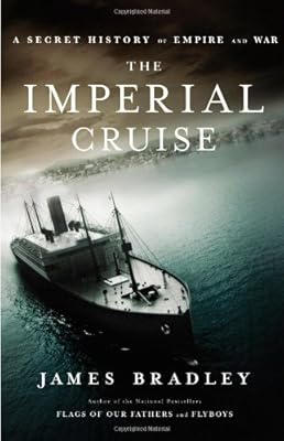 The Imperial Cruise: A Secret History of Empire and War