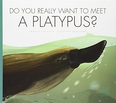 Do You Really Want to Meet a Platypus?