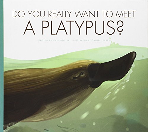 Do You Really Want to Meet a Platypus? by Cari Meister 
			
			
		
		
		
       	 
       		
       			,