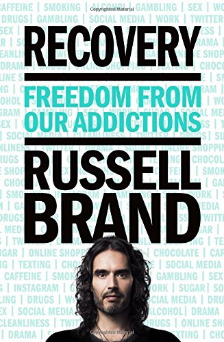 Recovery: Freedom from Our Addictions by Russell Brand