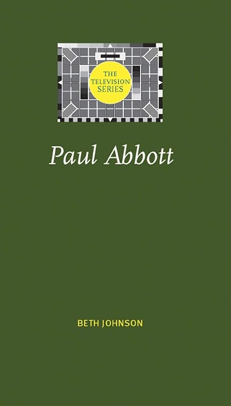 Paul Abbott (The Television Series) by Beth Johnson