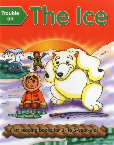 Trouble On The Ice: First Reading Books For 3-5 Year Olds by Nicola Baxter