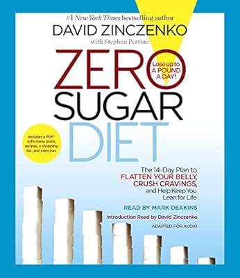 Zero Sugar Diet: The 14-Day Plan to Flatten Your Belly, Crush Cravings, and Help Keep You Lean for Life