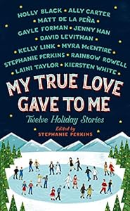 My True Love Gave to Me: Twelve Holiday Stories