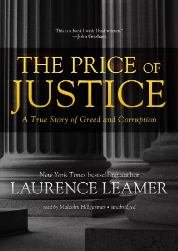 The Price of Justice: A True Story of Greed and Corruption by Laurence Leamer