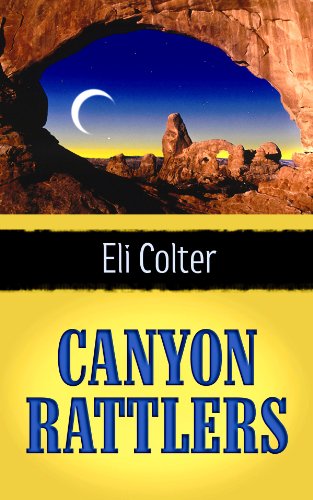Canyon Rattlers (Center Point Western) by Eli Colter