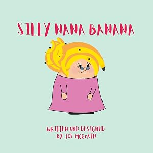 SILLY NANA BANANA by Nationalitees Creative Designs