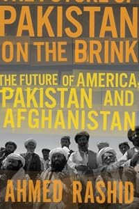 Pakistan on the Brink: The Future of America, Pakistan, and Afghanistan