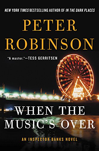 When the Music's Over: An Inspector Banks Novel by Peter Robinson