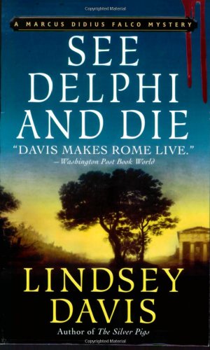 See Delphi and Die: A Marcus Didius Falco Mystery by Lindsey Davis