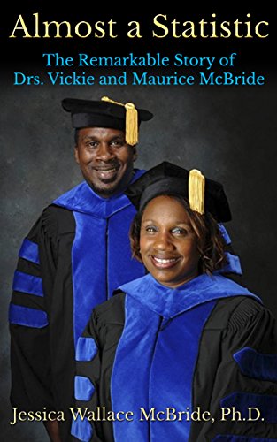 Almost a Statistic: The Remarkable Story of Drs. Vickie and Maurice McBride