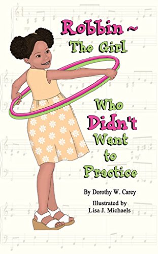 Robbin -- The Girl Who Didn't Want to Practice