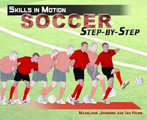 Soccer Step-by-Step by Madeleine Jennings