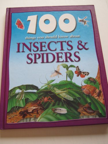 100 Things You Should Know About Insects and Spiders by Steve Parker