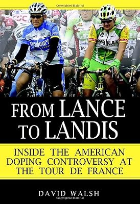 From Lance to Landis: Inside the American Doping Controversy at the Tour de France