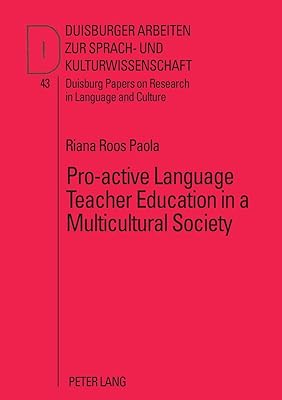 Pro-active Language Teacher Education in a Multicultural Society (DASK – Duisburger Arbeiten zur Sprach- und Kulturwissenschaft / Duisburg Papers on Research in Language and Culture)