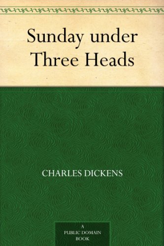 Sunday under Three Heads by Charles Dickens