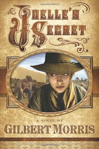 Joelle's Secret (Wagon Wheel Series #3) by Gilbert Morris