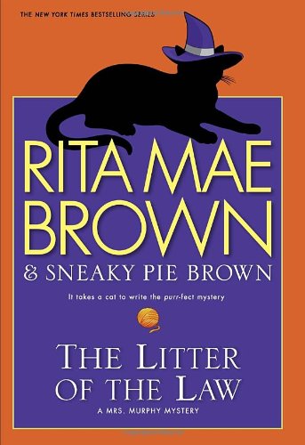 The Litter of the Law: A Mrs. Murphy Mystery by Rita Mae Brown
