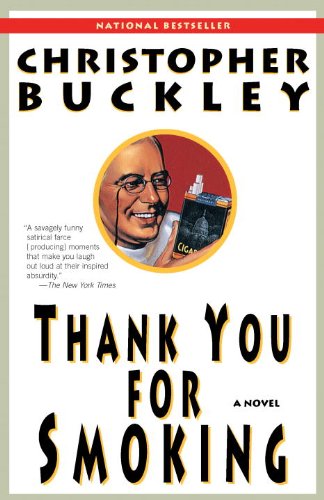 Thank You for Smoking: A Novel by Christopher Buckley