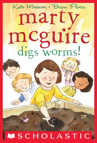 Marty McGuire Digs Worms! by Kate Messner