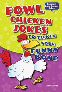 Fowl Chicken Jokes to Tickle Your Funny Bone