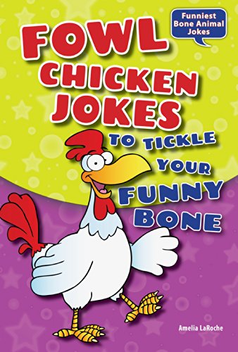 Fowl Chicken Jokes to Tickle Your Funny Bone by Amelia Laroche
