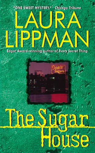 The Sugar House: A Tess Monaghan Mystery (Tess Monaghan Mysteries) by Laura Lippman