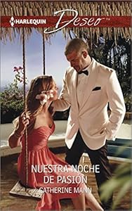 Nuestra noche de pasión: (Our passionate night) (Harlequin Deseo) (Spanish Edition)