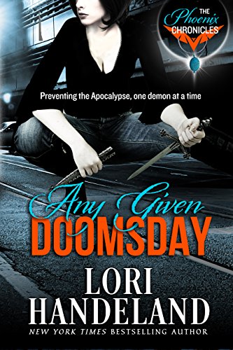 Any Given Doomsday: The Phoenix Chronicles Book 1 by Lori Handeland