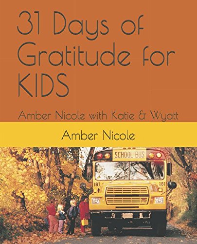 31 Days of Gratitude for KIDS by Amber Nicole with Katie & Wyatt