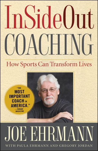 InSideOut Coaching: How Sports Can Transform Lives by Jeffrey Marx