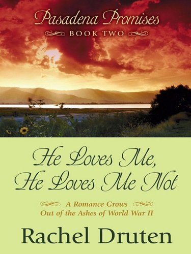 Pasadena Promises: He Loves Me, He Loves Me Not (Heartsong Novella in Large Print) by Rachel Druten