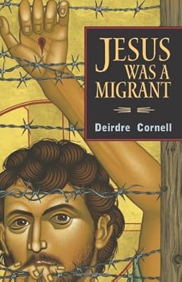 Jesus was a Migrant